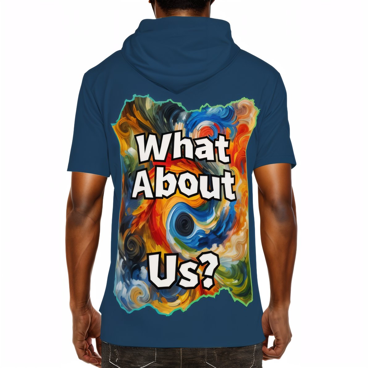 Men’s Cotton Hooded T-Shirt "What About Us"