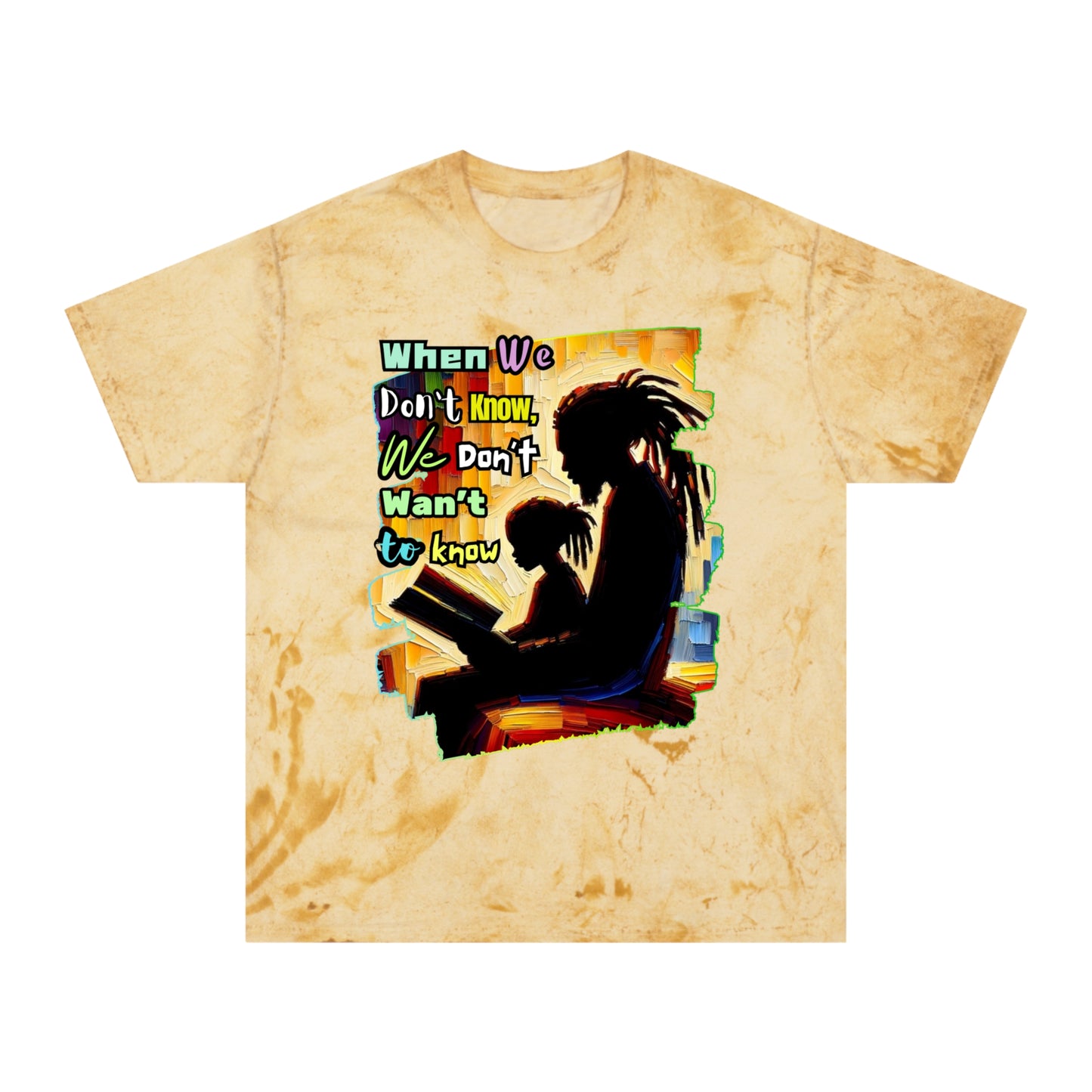 Unisex Color Blast T-Shirt "When We Don't Know..." Anti-Racism, Black Consciousness, Black Pride, One Love, Inclusion Diversity, Immigrant Outsiders, Togetherness, FashionWithPurpose, Conscious Clothing, Cultural Identity, Black Inspiration Empowerment