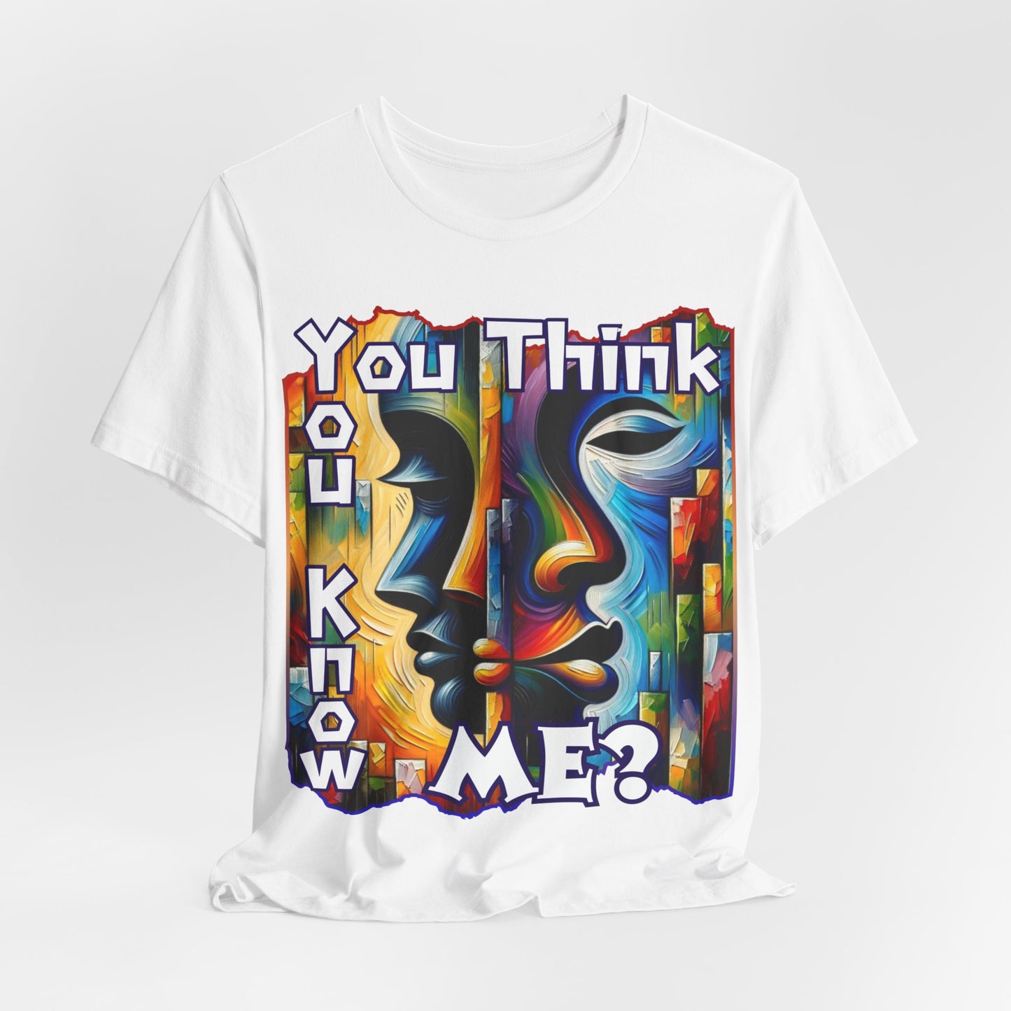 Unisex Jersey Short Sleeve Tee, "You Think You Know Me" Self-Awareness, Unity, Inclusion, Anti-Racism, One Love, Inclusion, DEI, Diversity