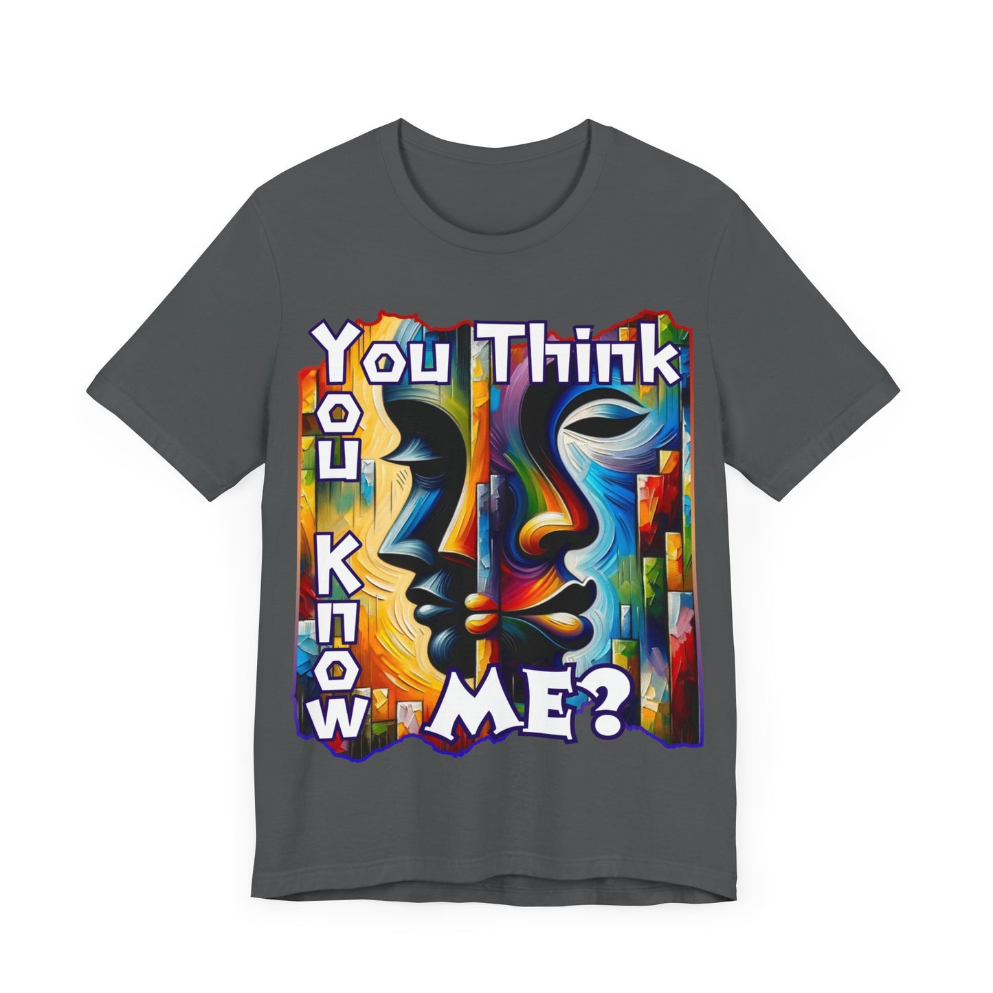 Unisex Jersey Short Sleeve Tee, "You Think You Know Me" Self-Awareness, Unity, Inclusion, Anti-Racism, One Love, Inclusion, DEI, Diversity