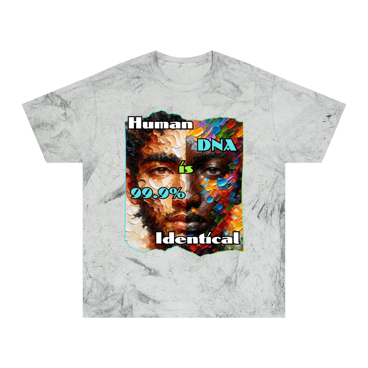 Unisex Color Blast T-Shirt "Human DNA is 99% Identical" Anti-Racism, One Love, Inclusion Diversity, Immigrant Outsiders, Togetherness, FashionWithPurpose, Conscious Clothing, Cultural Identity, Black Inspiration Empowerment