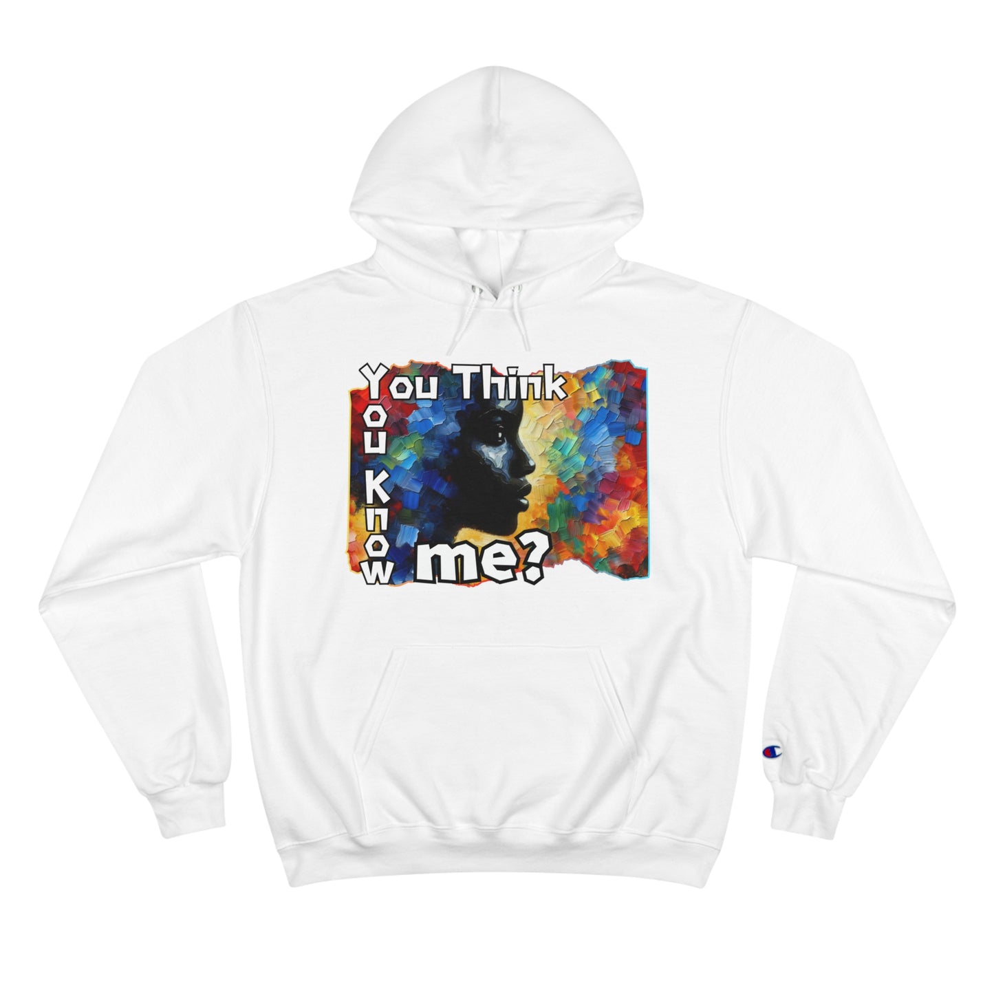 Champion Hoodie "You Think You Know Me" Inclusion, Anti-Racism, Racial Justice, One Love, Unity, Diversity, Immigrant Outsiders, Caribbean Culture, FashionWithPurpose, ConsciousClothing, Cultural Identity, Black Inspiration Empowerment