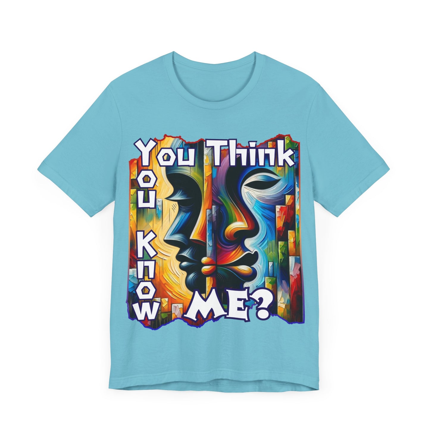 Unisex Jersey Short Sleeve Tee, "You Think You Know Me" Self-Awareness, Unity, Inclusion, Anti-Racism, One Love, Inclusion, DEI, Diversity