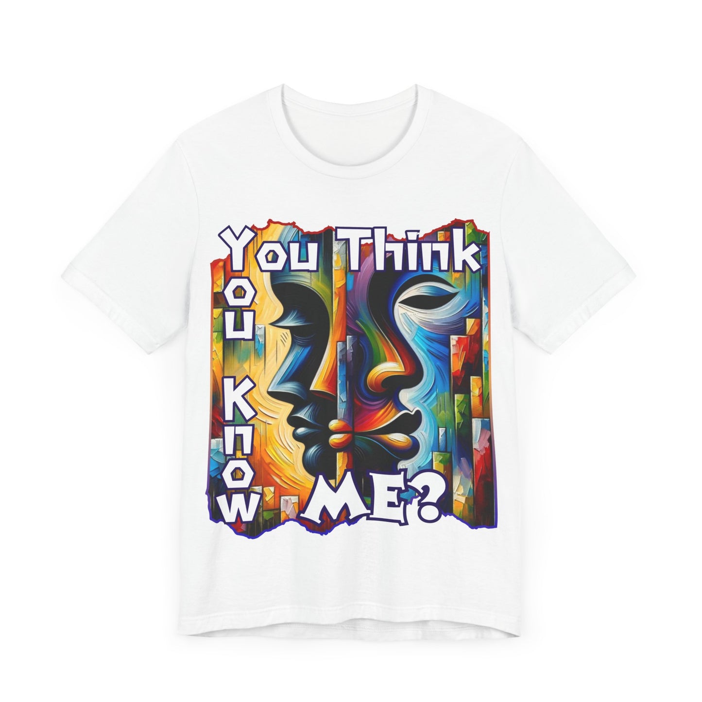 Unisex Jersey Short Sleeve Tee, "You Think You Know Me" Self-Awareness, Unity, Inclusion, Anti-Racism, One Love, Inclusion, DEI, Diversity