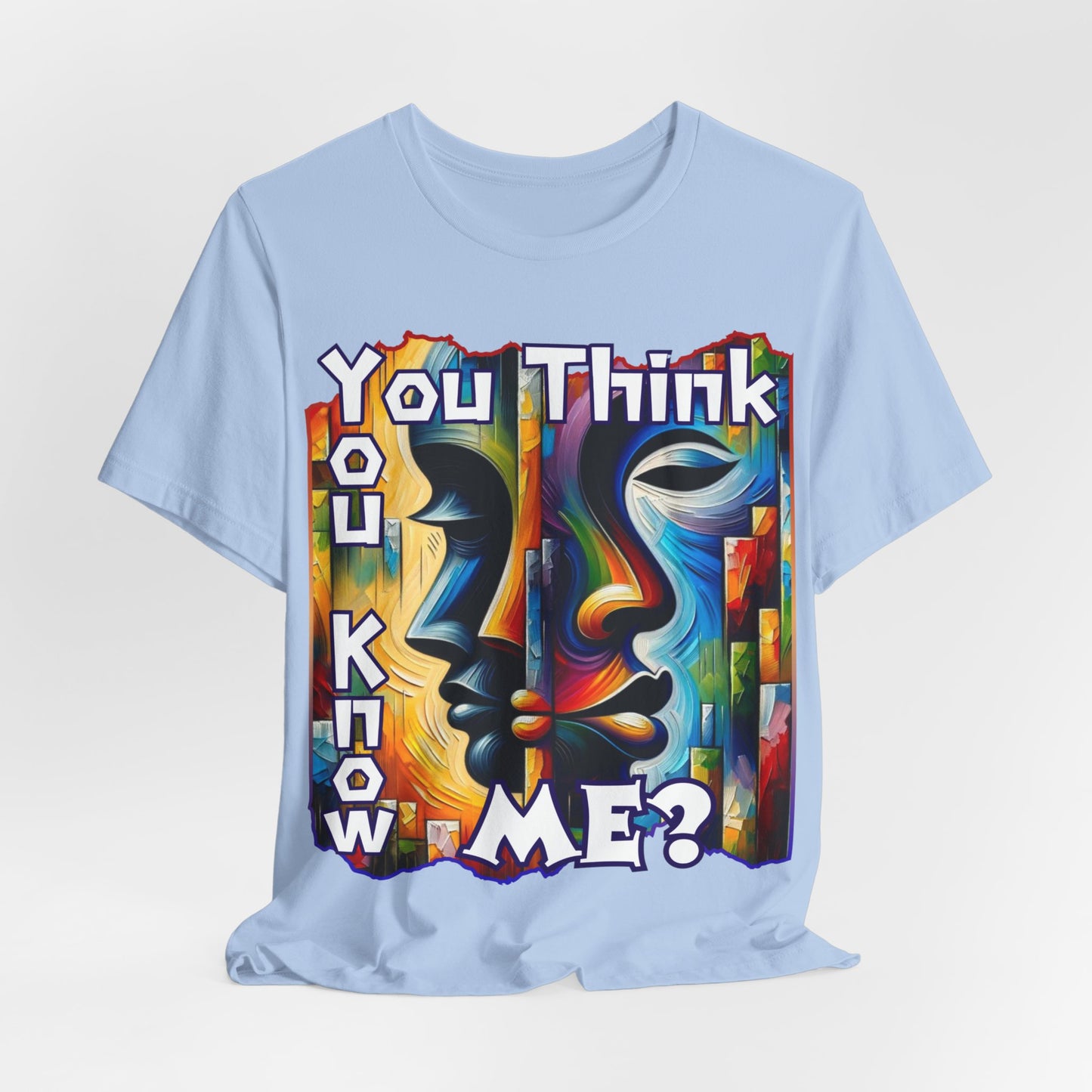 Unisex Jersey Short Sleeve Tee, "You Think You Know Me" Self-Awareness, Unity, Inclusion, Anti-Racism, One Love, Inclusion, DEI, Diversity