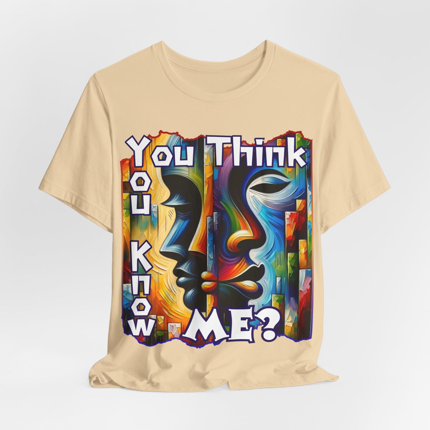 Unisex Jersey Short Sleeve Tee, "You Think You Know Me" Self-Awareness, Unity, Inclusion, Anti-Racism, One Love, Inclusion, DEI, Diversity