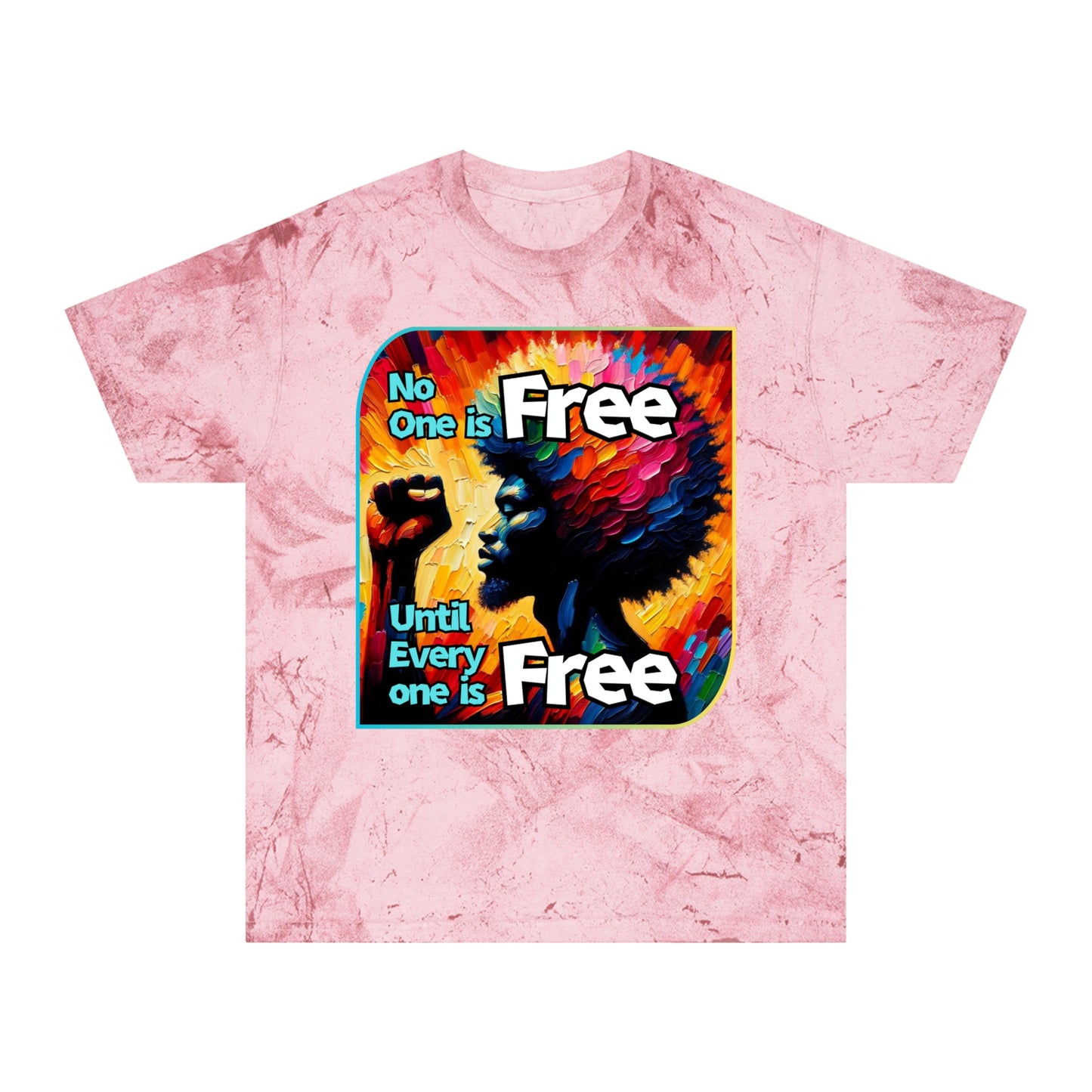 Unisex Color Blast T-Shirt "No One is Free Until Everyone is Free" World Unity, Anti-Racism, One Love, Inclusion Diversity, Immigrant Outsiders, Togetherness, FashionWithPurpose, Conscious Clothing, Cultural Identity, Black Inspiration Empowerment