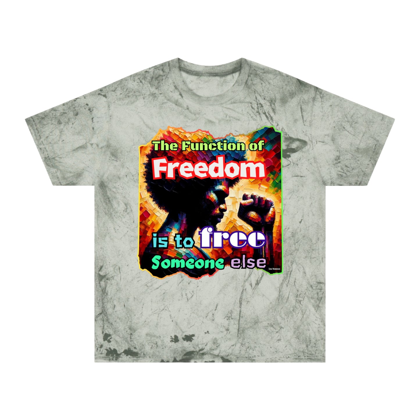 Unisex Color Blast T-Shirt "The Function of Freedom..." World Unity, Anti-Racism, One Love, Inclusion Diversity, Immigrant Outsiders, Togetherness, FashionWithPurpose, Conscious Clothing, Cultural Identity, Black Inspiration Empowerment