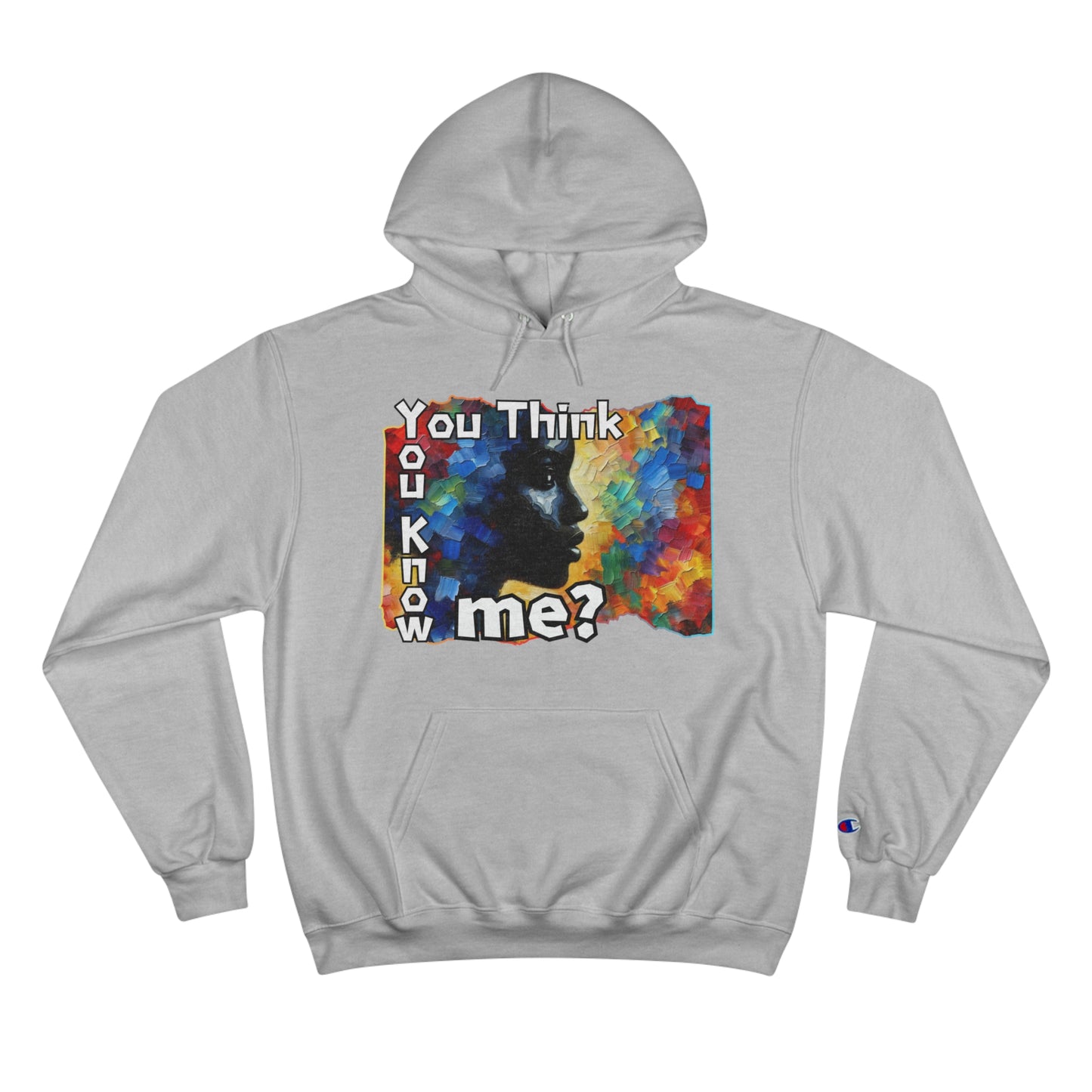 Champion Hoodie "You Think You Know Me" Inclusion, Anti-Racism, Racial Justice, One Love, Unity, Diversity, Immigrant Outsiders, Caribbean Culture, FashionWithPurpose, ConsciousClothing, Cultural Identity, Black Inspiration Empowerment