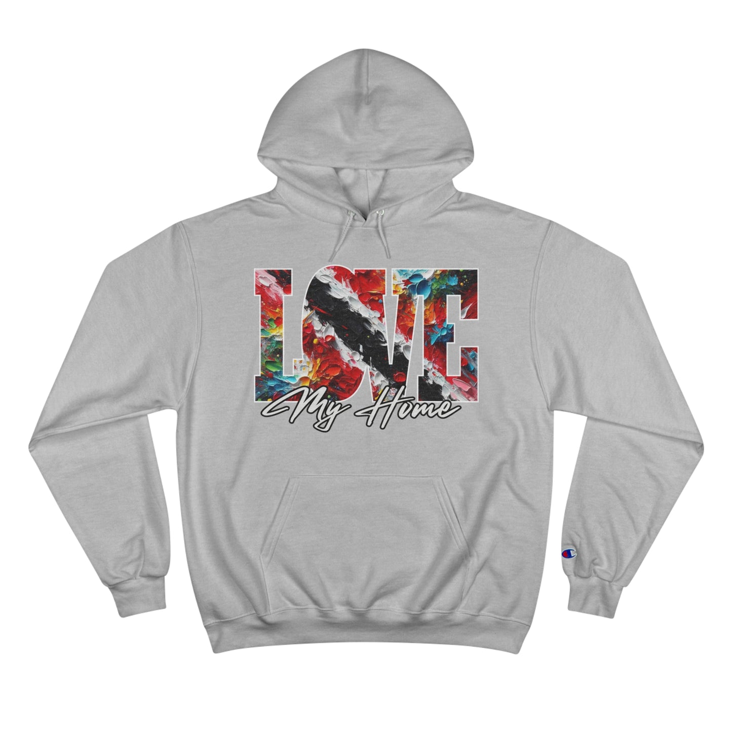 Champion Hoodie, "Love My Home" Inclusion, Anti-Racism, Racial Justice, One Love, Unity, Diversity, Immigrant Outsiders, Trinidad Caribbean Culture, FashionWithPurpose, ConsciousClothing, Cultural Identity, Black Inspiration Empowerment