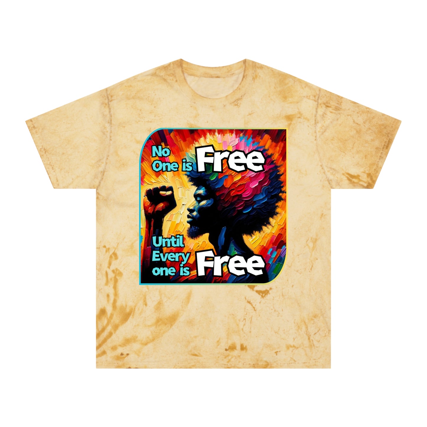 Unisex Color Blast T-Shirt "No One is Free Until Everyone is Free" World Unity, Anti-Racism, One Love, Inclusion Diversity, Immigrant Outsiders, Togetherness, FashionWithPurpose, Conscious Clothing, Cultural Identity, Black Inspiration Empowerment