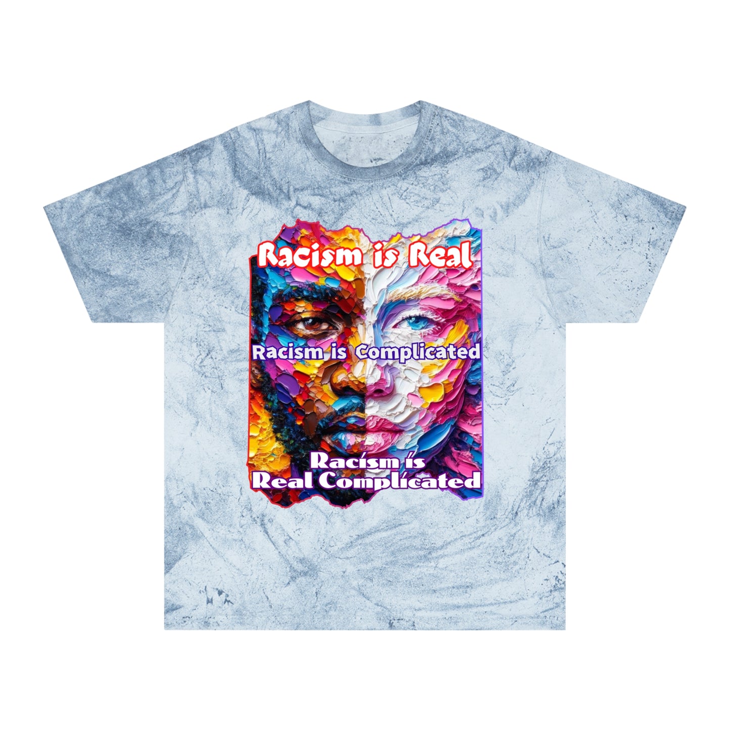 Unisex Color Blast T-Shirt "Racism is Real..." Anti-Racism, Black Consciousness, Black Pride, One Love, Inclusion Diversity, Immigrant Outsiders, Togetherness, FashionWithPurpose, Conscious Clothing, Cultural Identity, Black Inspiration Empowerment