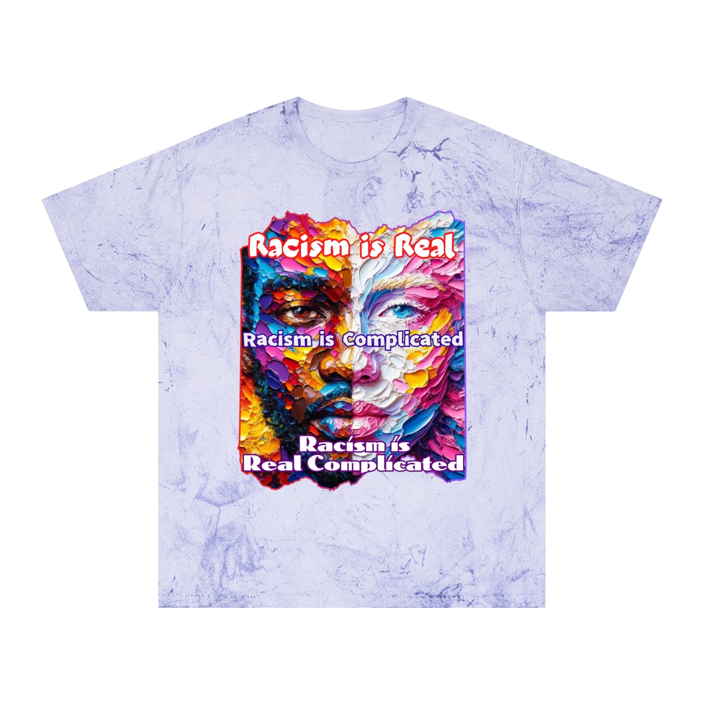 Unisex Color Blast T-Shirt "Racism is Real..." Anti-Racism, Black Consciousness, Black Pride, One Love, Inclusion Diversity, Immigrant Outsiders, Togetherness, FashionWithPurpose, Conscious Clothing, Cultural Identity, Black Inspiration Empowerment