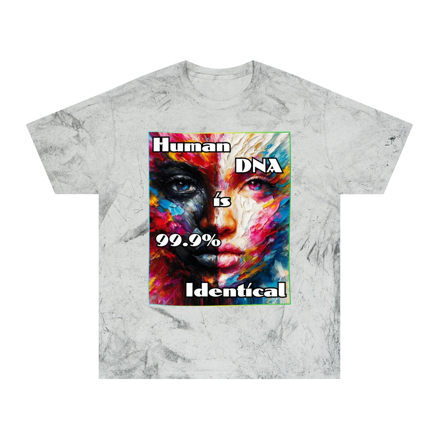 Unisex Color Blast T-Shirt "Human DNA is 99% Identical" Anti-Racism, One Love, Inclusion Diversity, Immigrant Outsiders, Togetherness, FashionWithPurpose, Conscious Clothing, Cultural Identity, Black Inspiration Empowerment