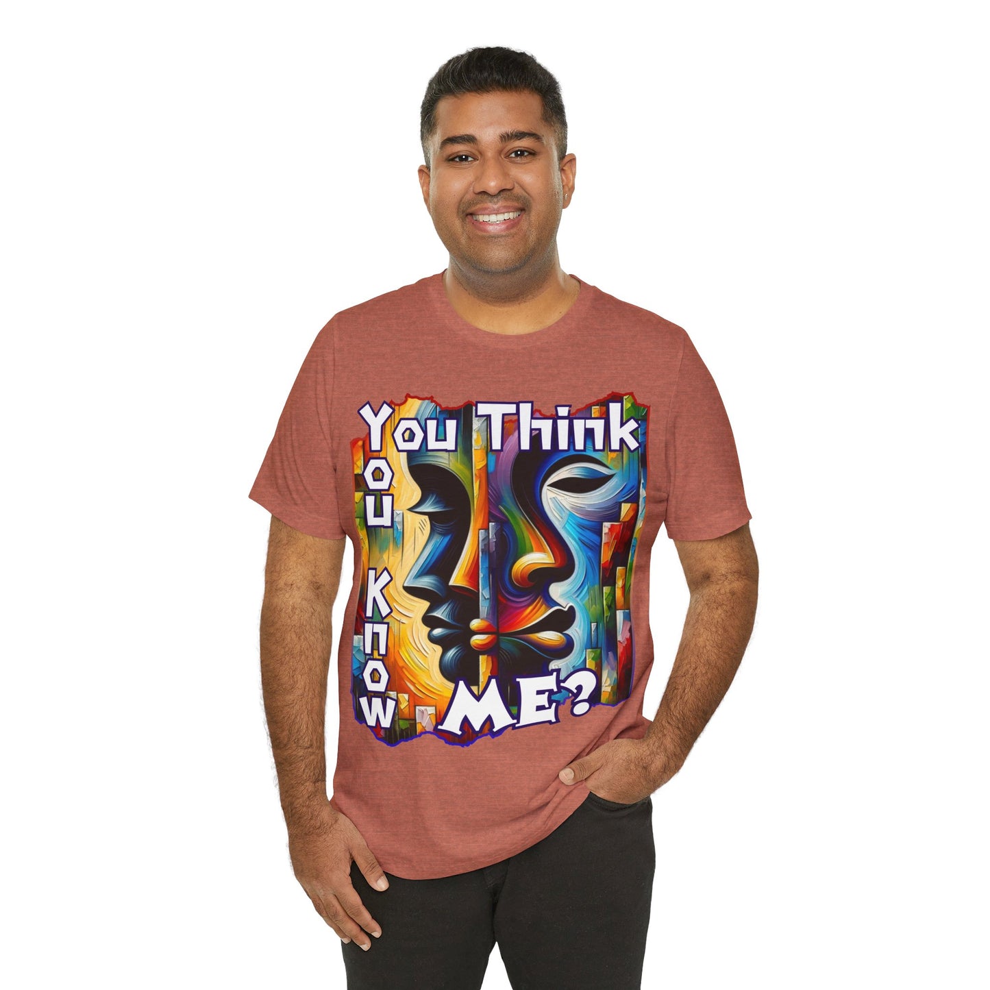 Unisex Jersey Short Sleeve Tee, "You Think You Know Me" Self-Awareness, Unity, Inclusion, Anti-Racism, One Love, Inclusion, DEI, Diversity