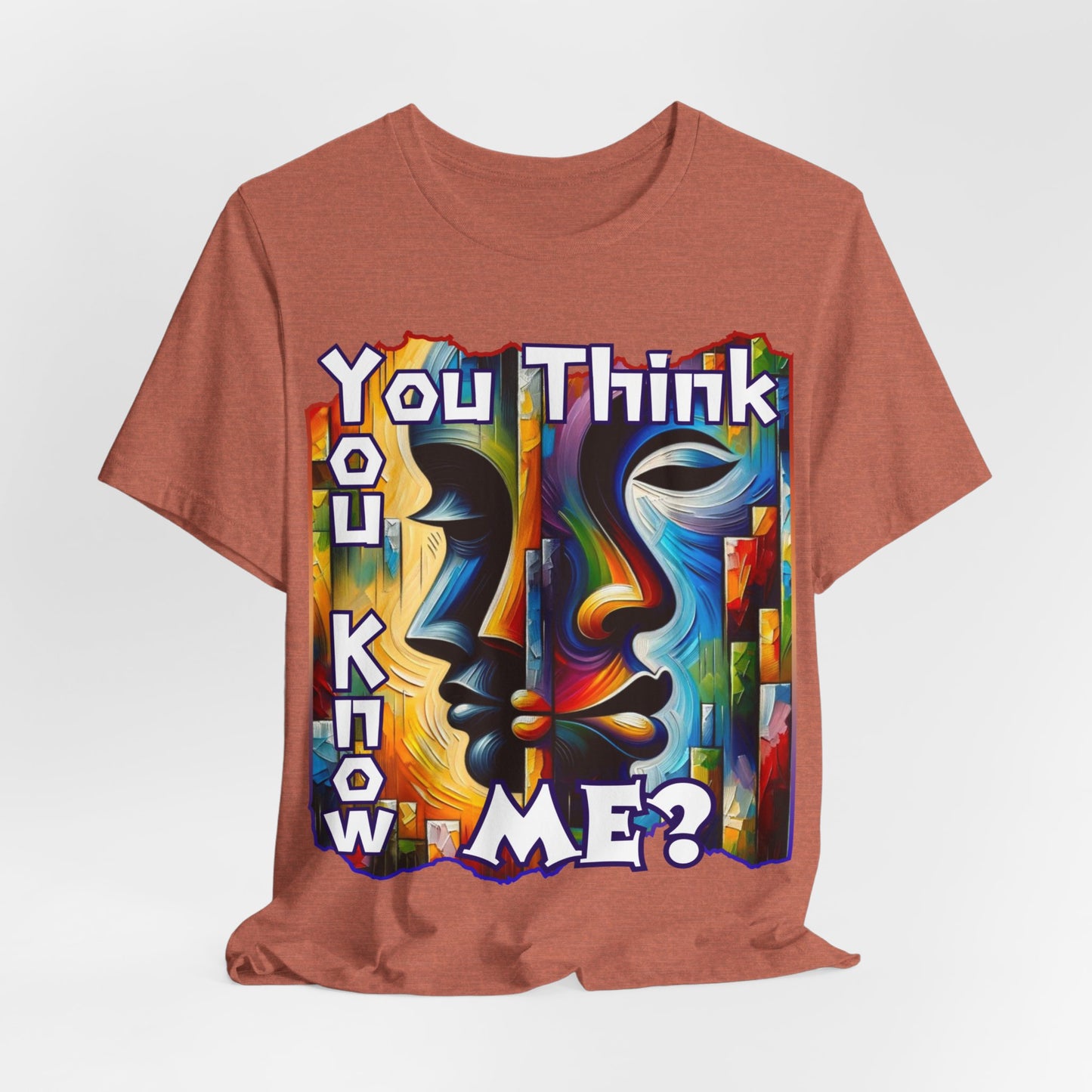 Unisex Jersey Short Sleeve Tee, "You Think You Know Me" Self-Awareness, Unity, Inclusion, Anti-Racism, One Love, Inclusion, DEI, Diversity