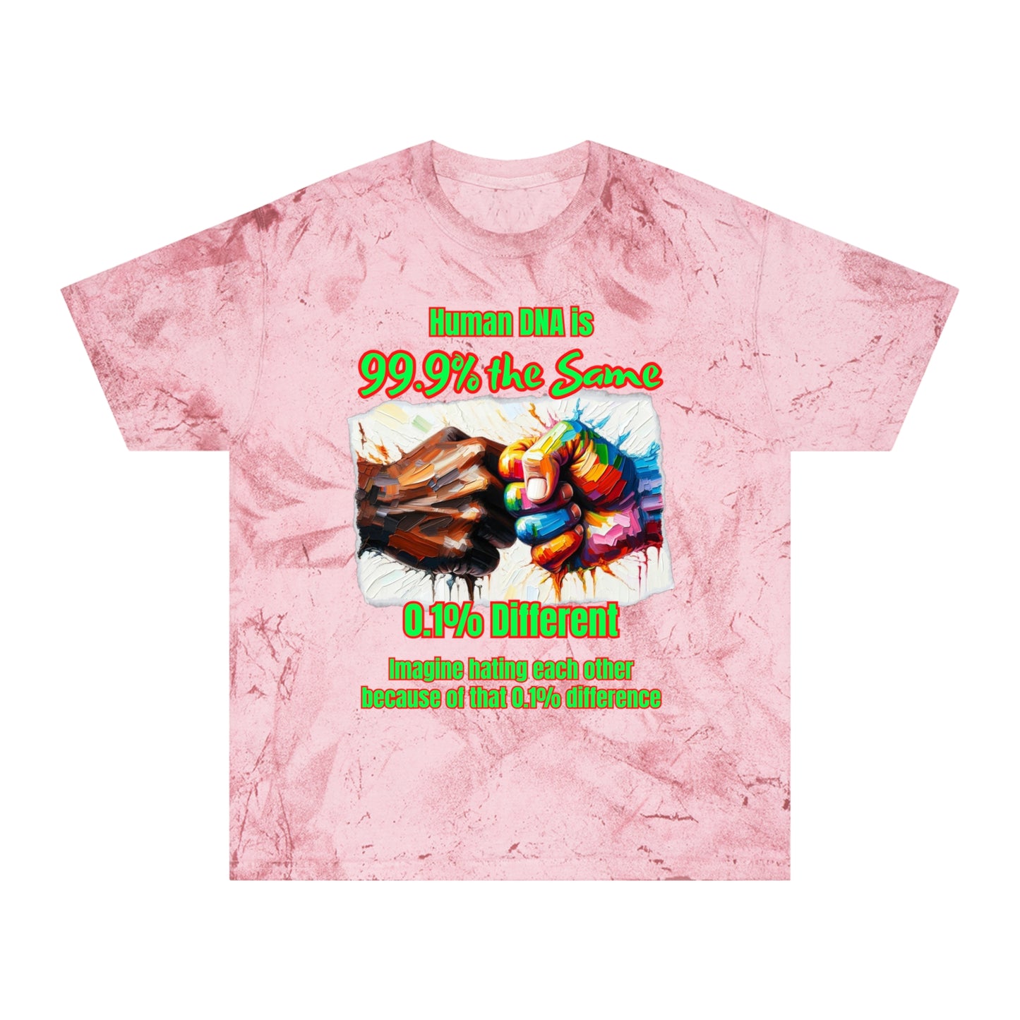 Unisex Color Blast T-Shirt "Human DNA is 99% the Same" Anti-Racism, One Love, Inclusion Diversity, Immigrant Outsiders, Togetherness, FashionWithPurpose, Conscious Clothing, Cultural Identity, Black Inspiration Empowerment