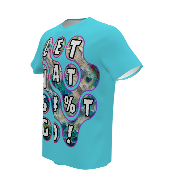 Mystique Motion™ Premium T-Shirt |"Let That S...t Go"