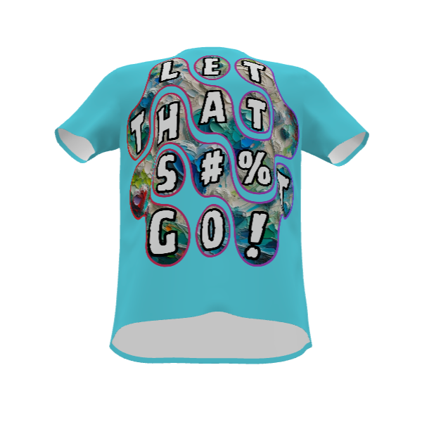 Mystique Motion™ Premium T-Shirt |"Let That S...t Go"