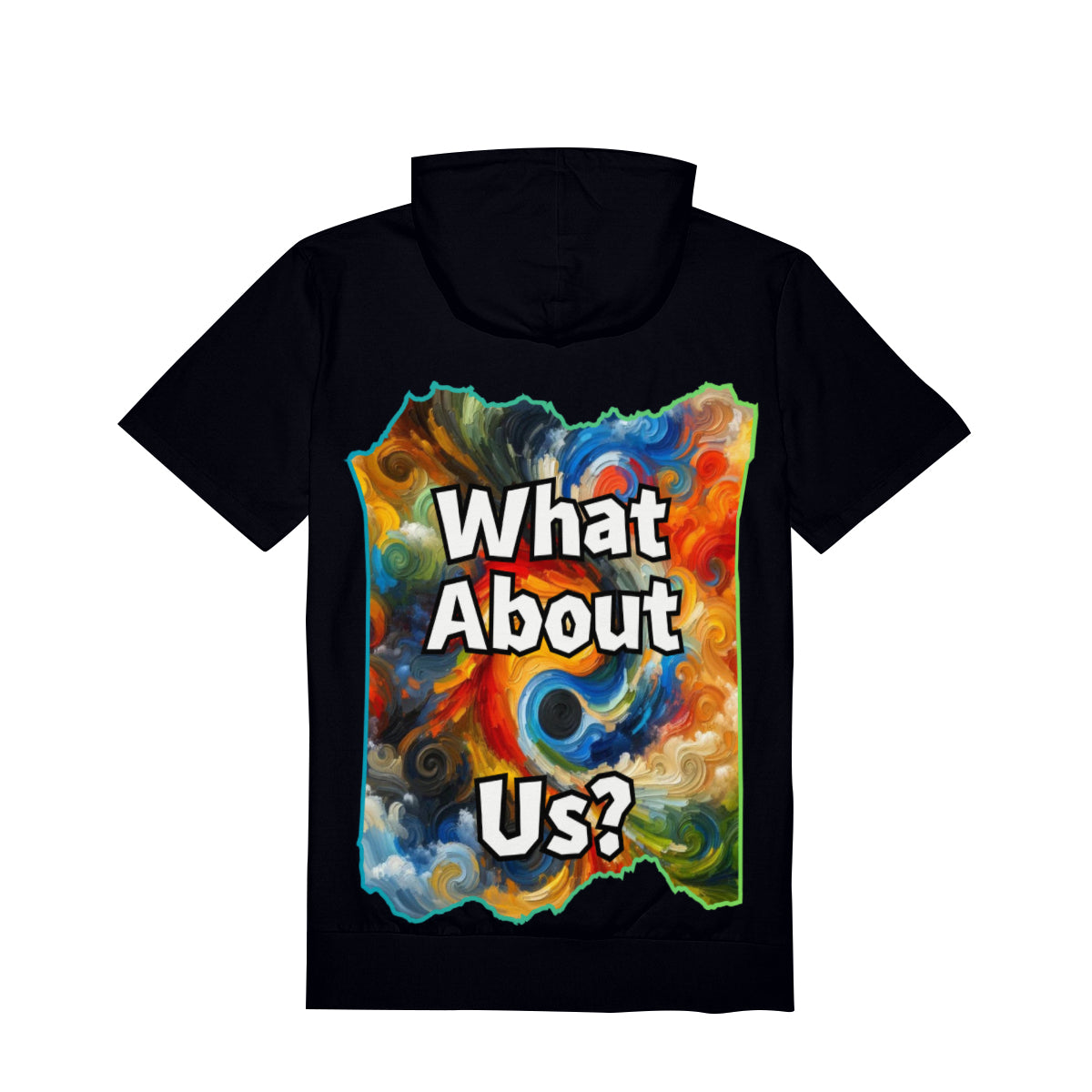 Men’s Cotton Hooded T-Shirt "What About Us"