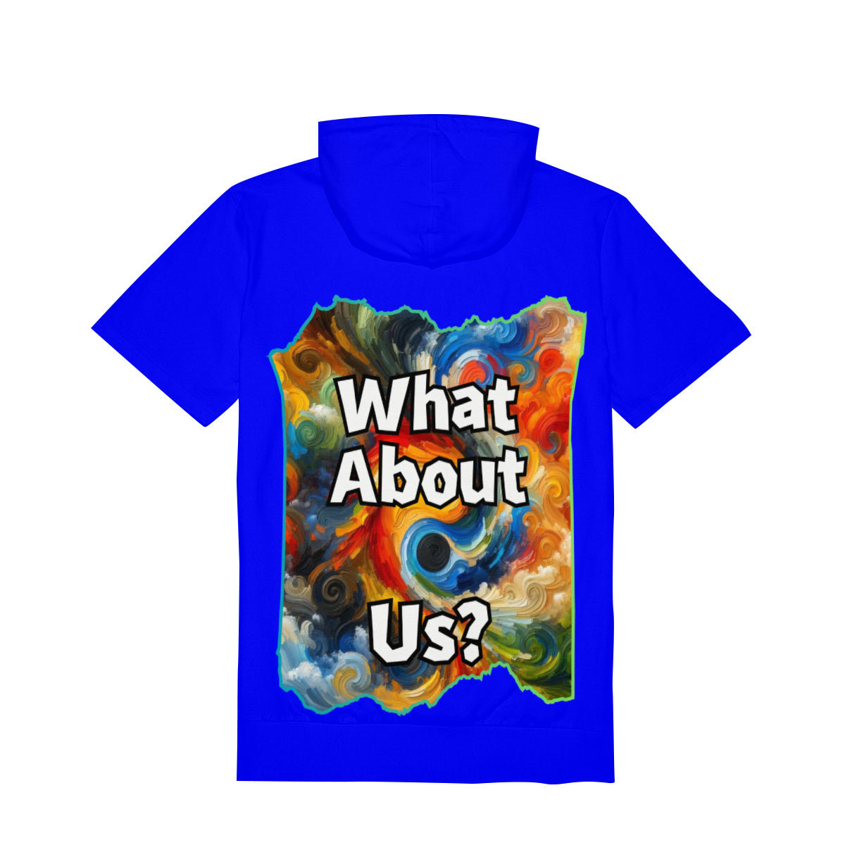 Men’s Cotton Hooded T-Shirt "What About Us"